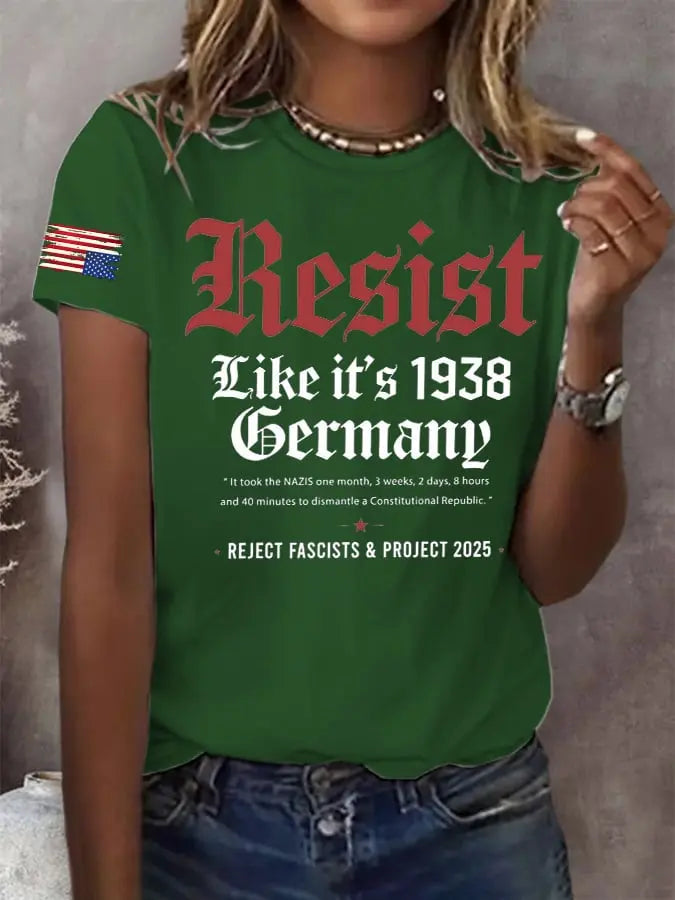 Women's Retro Resist Like It's 1938 Germany It Took The Nazis One Month,3 Weeks,2 Days, 8 Hours And 40 Minutes To Dismantle A Constitutional Republic. Reject Fascists & Project 2025 Print T-Shirt - gracestitchs