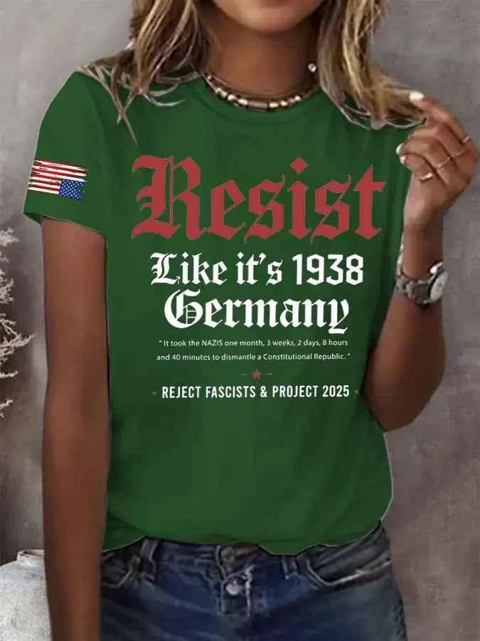 Women's Retro Resist Like It's 1938 Germany It Took The Nazis One Month,3 Weeks,2 Days, 8 Hours And 40 Minutes To Dismantle A Constitutional Republic. Reject Fascists & Project 2025 Print T-Shirt