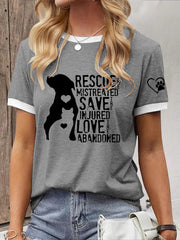 Women's Rescue The Mistreated Save The Injured Love The Abandoned Printed T-Shirt