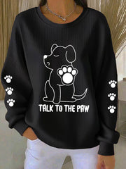 Women's Talk To The Paw Dog Sweatshirts gracestitchs