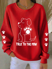Women's Talk To The Paw Dog Sweatshirts gracestitchs