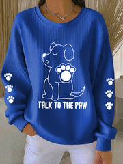 Women's Talk To The Paw Dog Sweatshirts gracestitchs