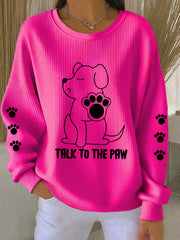 Women's Talk To The Paw Dog Sweatshirts gracestitchs