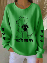 Women's Talk To The Paw Dog Sweatshirts gracestitchs