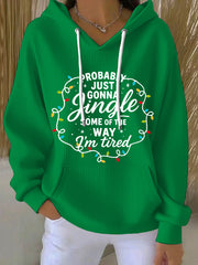 Women's Funny Christmas Probably Just Gonna Jingle Some of the Way, I'm Tired Hoodie