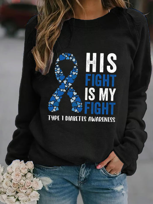 Women's His Fight Is My Fight Type Diabetes Awareness Heart Print Sweatshirt