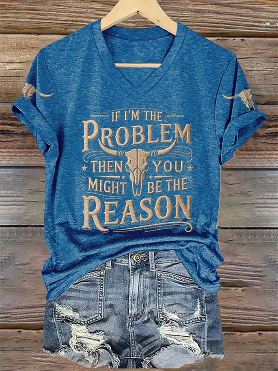 Women's If I’M The Problem Then You Might Be The Reason Print Short-sleeved T-shirt gracestitchs