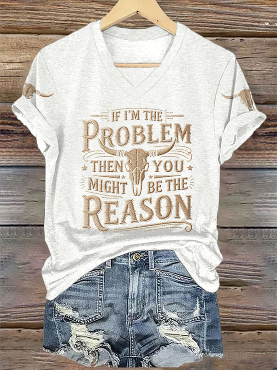 Women's If I’M The Problem Then You Might Be The Reason Print Short-sleeved T-shirt gracestitchs