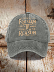 Unisex If I'm The Problem Then You Might Be The Reason Print Hat gracestitchs