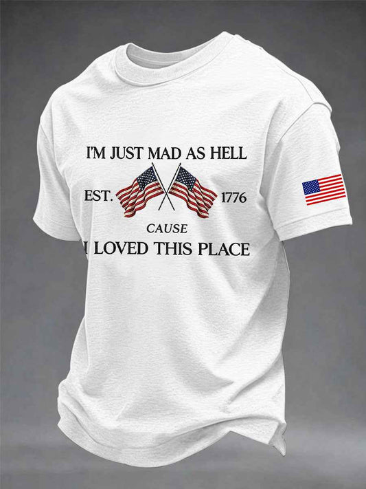 Men's Independence Day I'M Just Mad As Hell I Loved This Place Print Tee