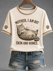 Women's Funny Cute Fat Cat Mother I Am But Skin And Bones Print Gift For Cat Lovers Casual Tee
