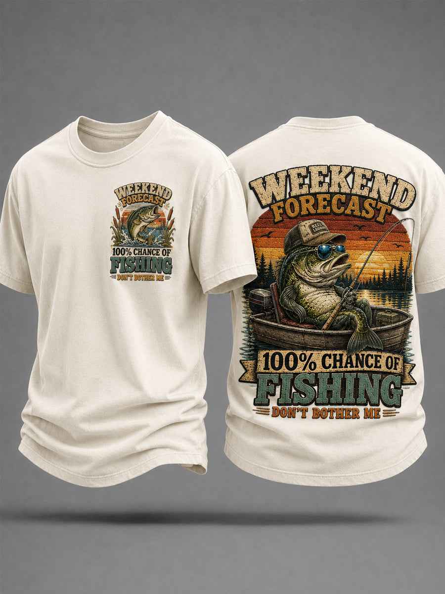 Men's Funny Fishing Weekend Forecast 100% Chance Of Fishing Print Casual Tee
