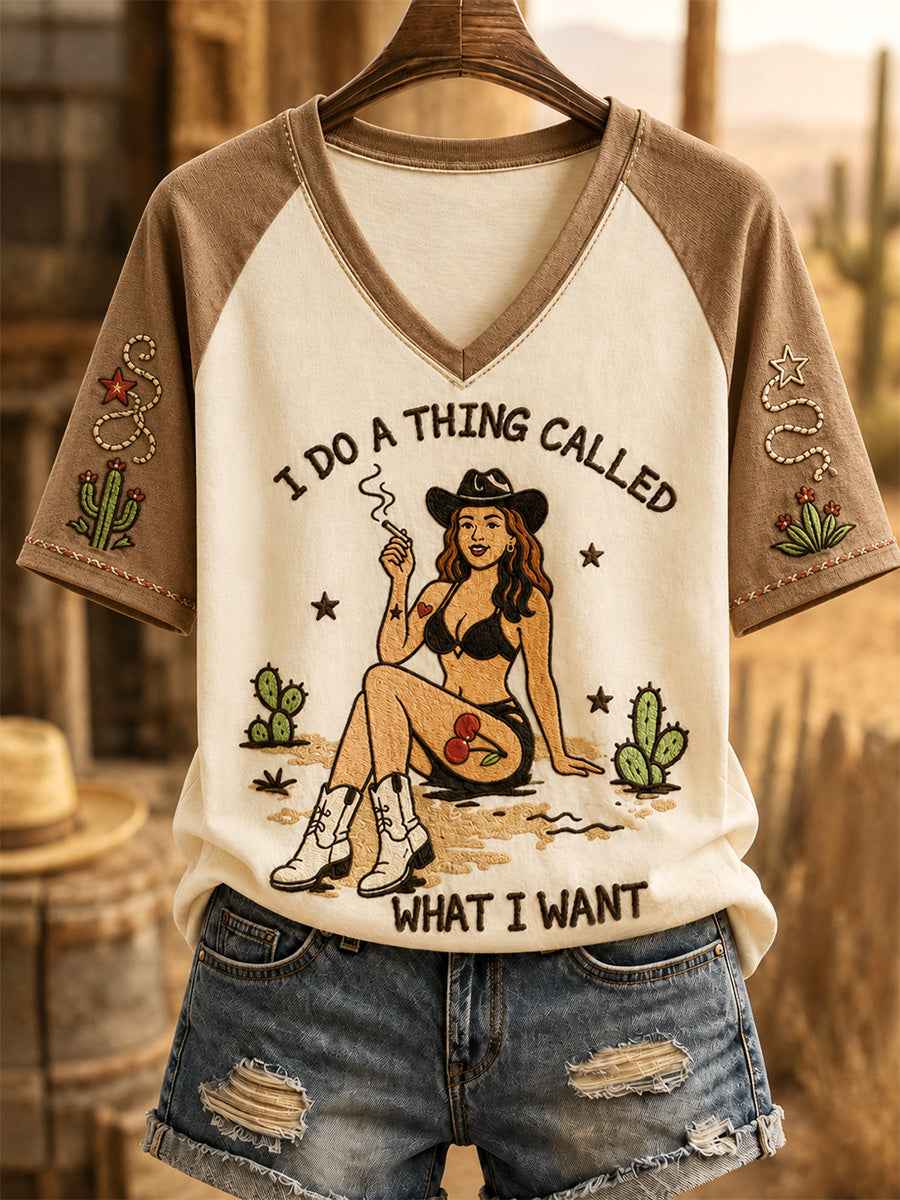 Women's I Do A Thing Called What I Want Print Casual V-Neck Tee