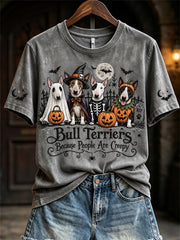 Women's Bull Terriers Because People Are Creepy Halloween Dogs Print short-sleeved T-shirt gracestitchs