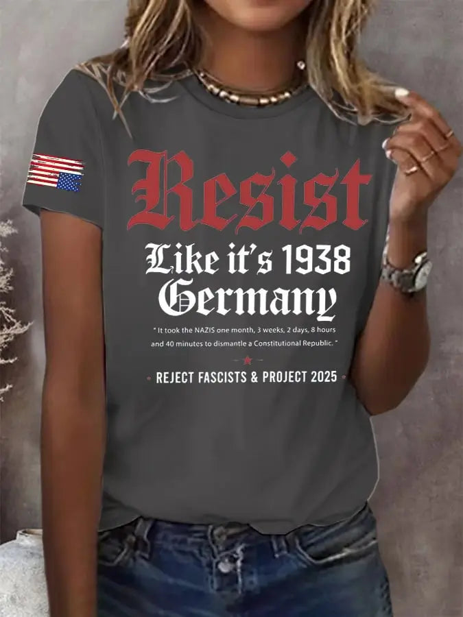 Women's Retro Resist Like It's 1938 Germany It Took The Nazis One Month,3 Weeks,2 Days, 8 Hours And 40 Minutes To Dismantle A Constitutional Republic. Reject Fascists & Project 2025 Print T-Shirt - gracestitchs