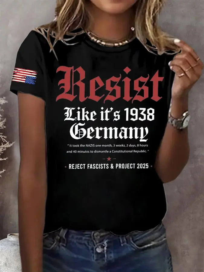 Women's Retro Resist Like It's 1938 Germany It Took The Nazis One Month,3 Weeks,2 Days, 8 Hours And 40 Minutes To Dismantle A Constitutional Republic. Reject Fascists & Project 2025 Print T-Shirt - gracestitchs