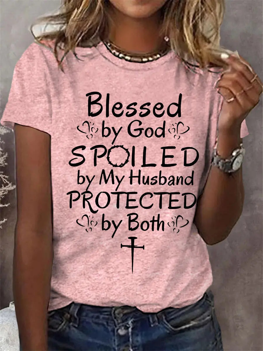 Women's Blessed By God Spoiled By My Husband Protected By Both Casual Tee - gracestitchs