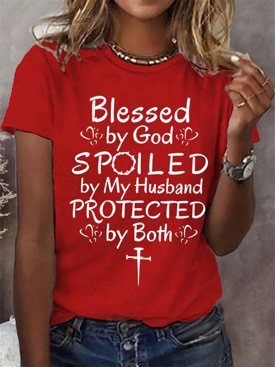 Women's Blessed By God Spoiled By My Husband Protected By Both Casual Tee - gracestitchs
