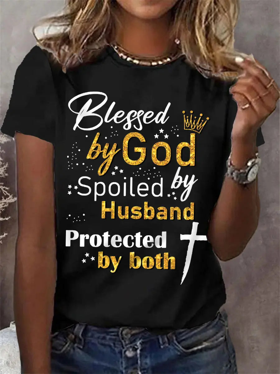 Women's Blessed By God Spoiled By My Husband Protected By Both Casual Tee - gracestitchs