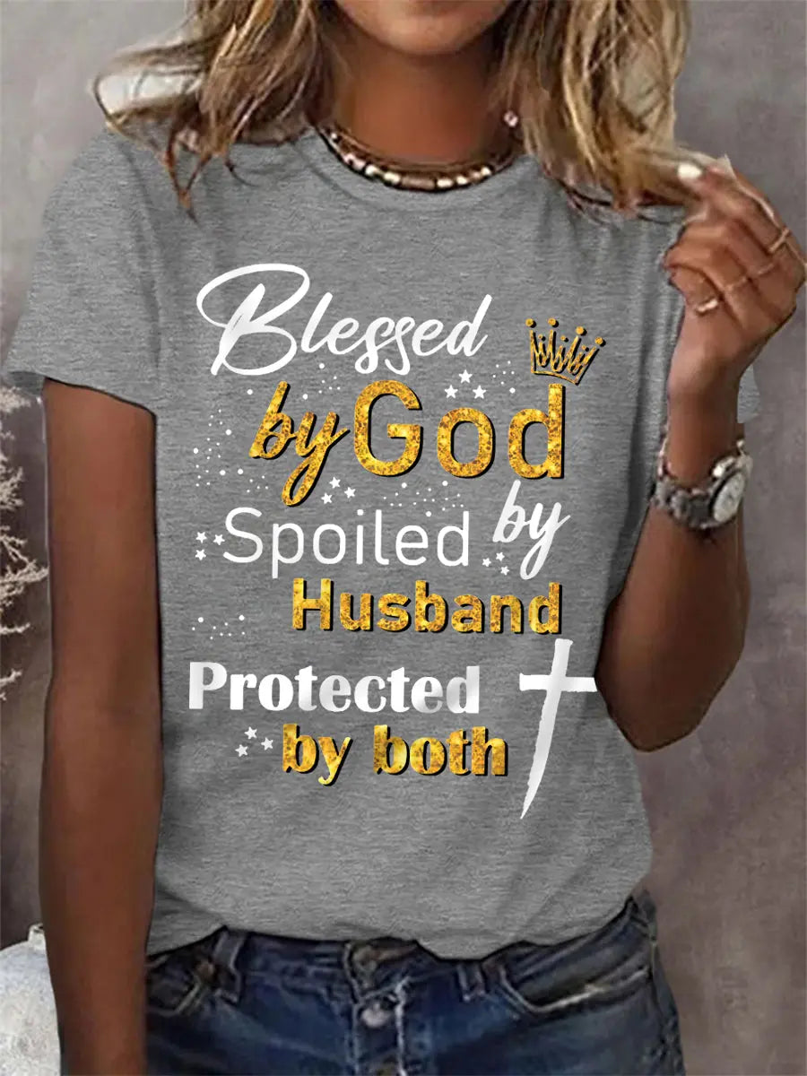 Women's Blessed By God Spoiled By My Husband Protected By Both Casual Tee - gracestitchs