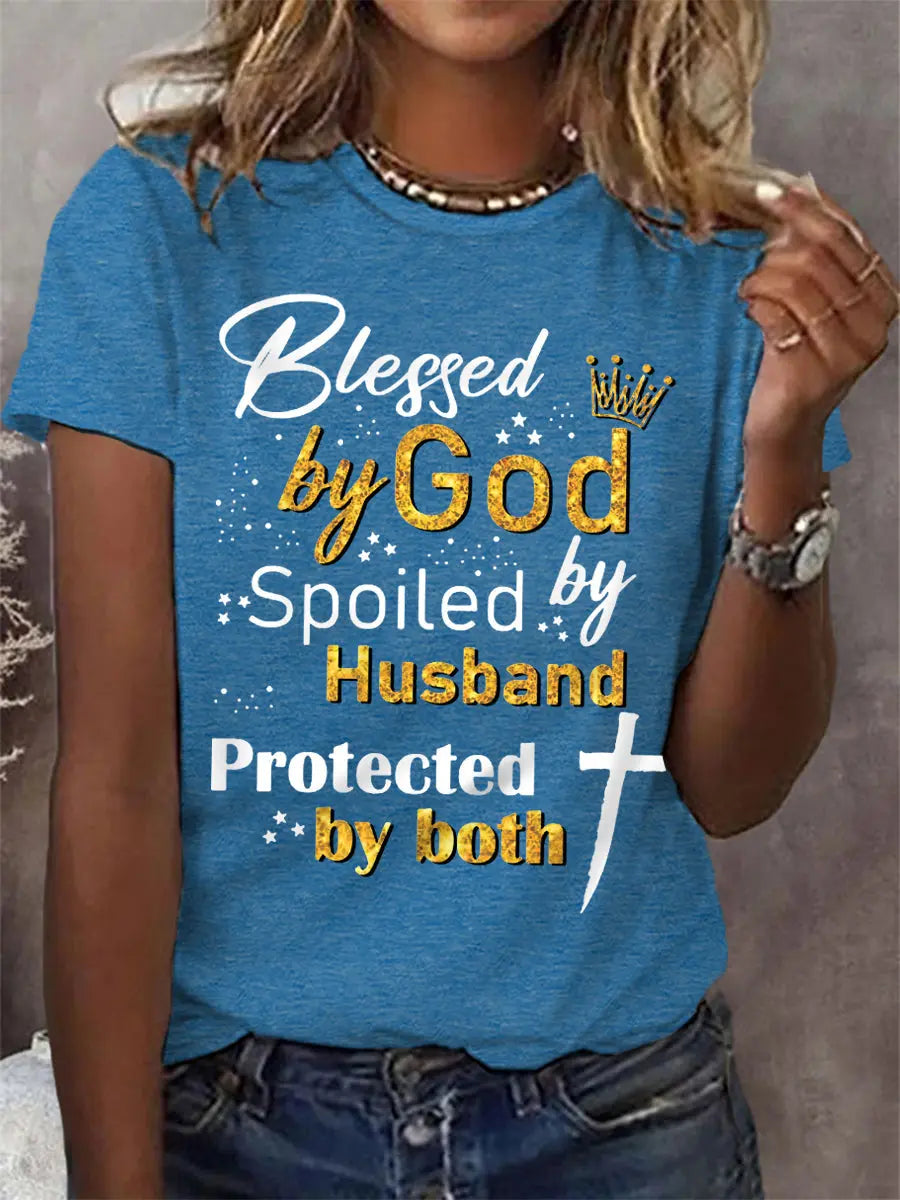 Women's Blessed By God Spoiled By My Husband Protected By Both Casual Tee - gracestitchs