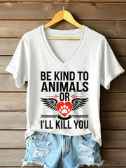 Women's be kind to animals or I'll kill you V-neck T-shirt