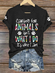 Women's Caring For Animals Isn't What I Do It's What I Am T-shirt