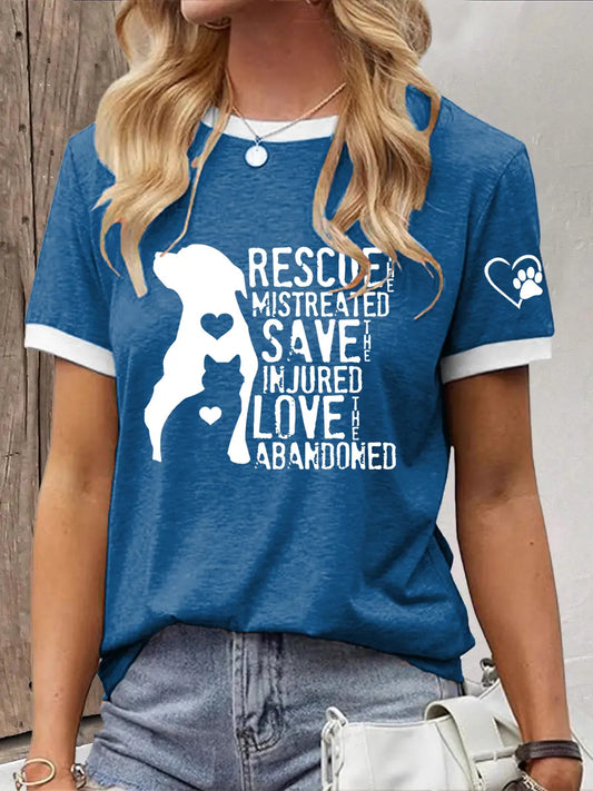Women's Rescue The Mistreated Save The Injured Love The Abandoned Printed T-Shirt