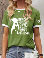 Women's Rescue The Mistreated Save The Injured Love The Abandoned Printed T-Shirt