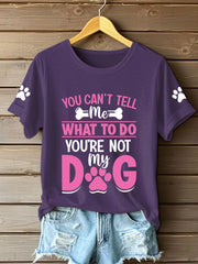 Women's you can't tell me what to do you're not my dog t-shirts
