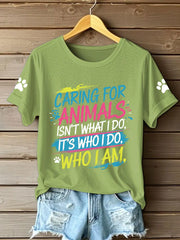 Women's caring for animals isn't what I do it's who I am T-shirts