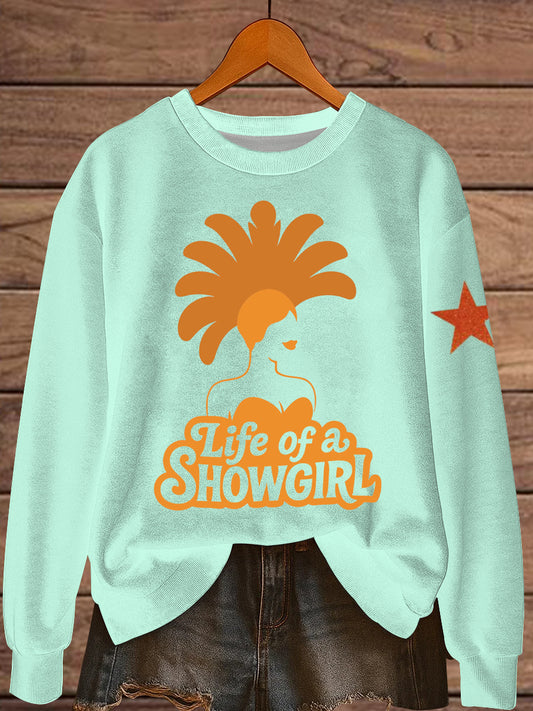 Women's The Life of A Show Girl Fan Print Sweatshirt