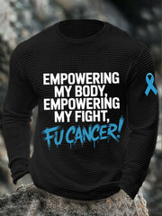 Men's empowering my booy, empowering my fight, fu**cancer tops