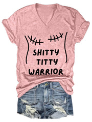 Women's Shitty Titty Warrior Breast Cancer Awareness Support V-Neck Tee