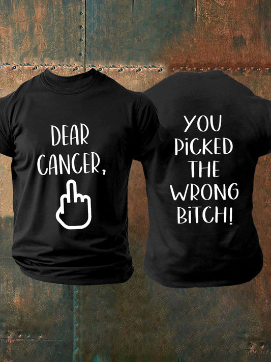 Men's Dear cancer, you picked the wrong bitch T-shirts
