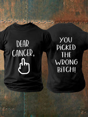 Men's Dear cancer, you picked the wrong bitch T-shirts