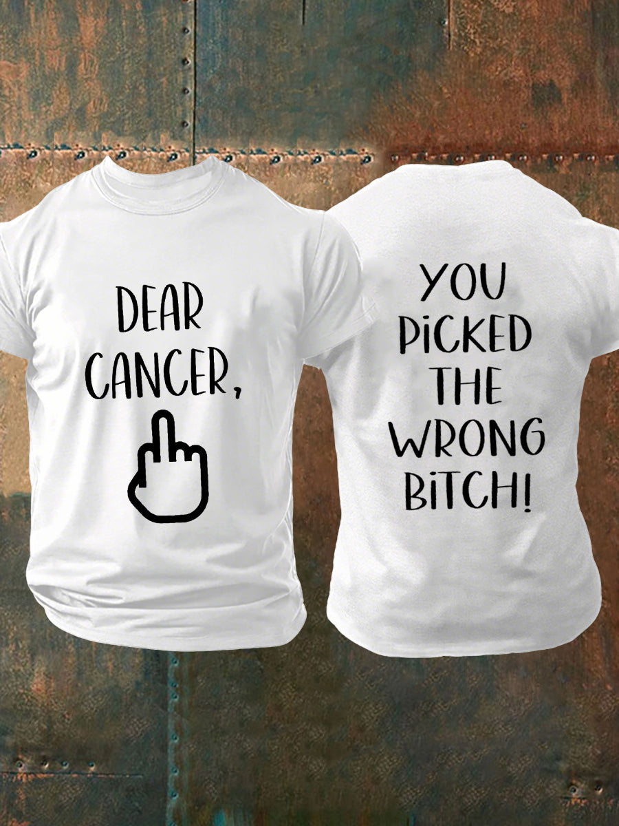 Men's Dear cancer, you picked the wrong bitch T-shirts