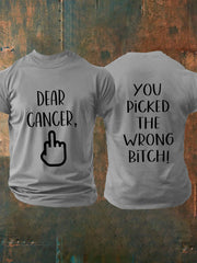 Men's Dear cancer, you picked the wrong bitch T-shirts