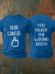 Men's Dear cancer, you picked the wrong bitch T-shirts