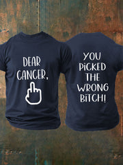Men's Dear cancer, you picked the wrong bitch T-shirts