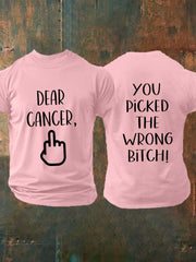 Men's Dear cancer, you picked the wrong bitch T-shirts