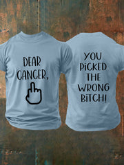 Men's Dear cancer, you picked the wrong bitch T-shirts