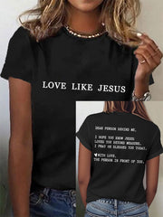 Women's Dear Person Behind Me Love Like Jesus Tee