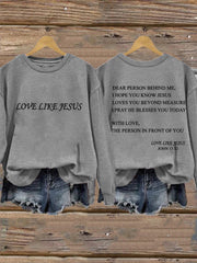 Women's Dear Person Behind Me Love Like Jesus Sweatshirt