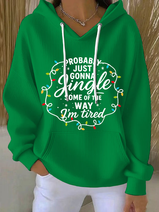 Women's Funny Christmas Probably Just Gonna Jingle Some of the Way, I'm Tired Hoodie