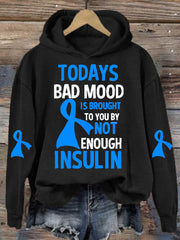 Women's TODAYS BAD MOOD IS BROUGHT TO YOU BY NOT ENOUGH INSULIN Printed Long Sleeve Sweatshirt