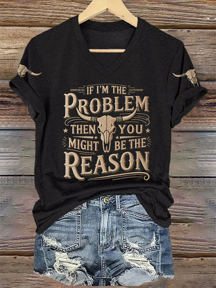 Women's If I’M The Problem Then You Might Be The Reason Print Short-sleeved T-shirt gracestitchs