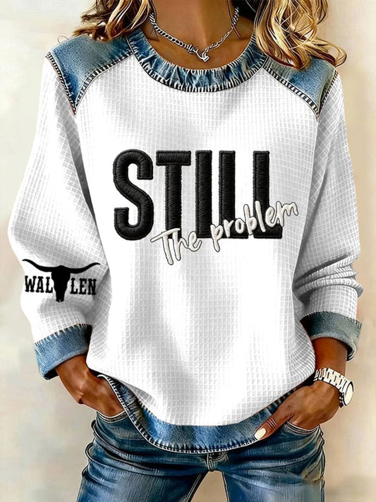 Women's Still The Problem Print Denim Patchwork Top gracestitchs