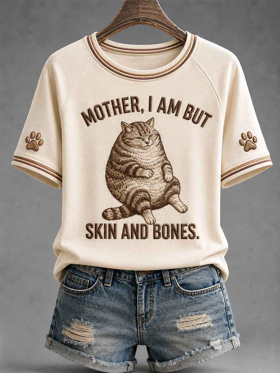 Women's Funny Cute Fat Cat Mother I Am But Skin And Bones Print Gift For Cat Lovers Casual Tee