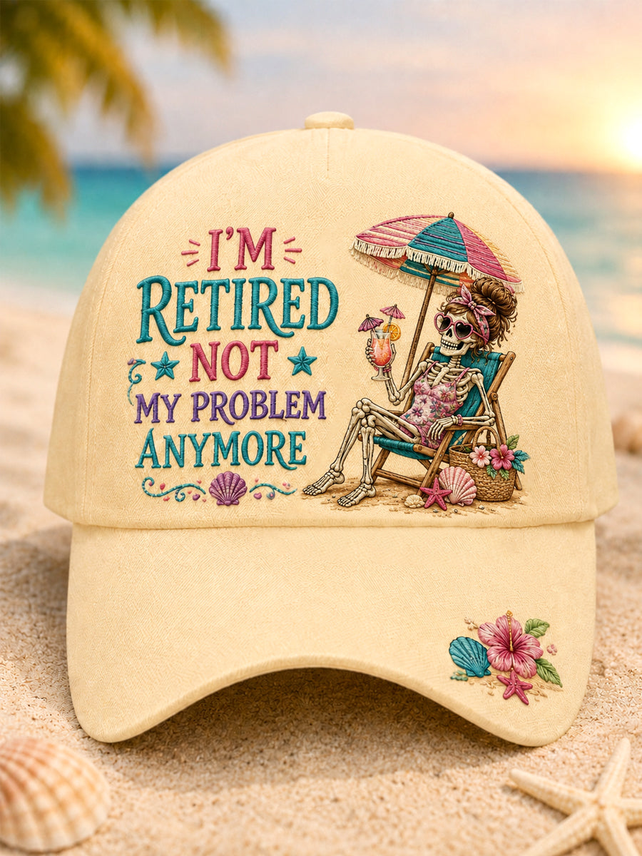 Unisex I'M RETIRED, NOT MY PROBLEM ANYMORE Design Print Hat gracestitchs